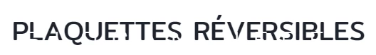 Plaquettes réversibles Soldes